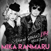 MIKA RANMARU「OFFICIAL BOOTLEG LIVE at SHINJUKU LOFT」